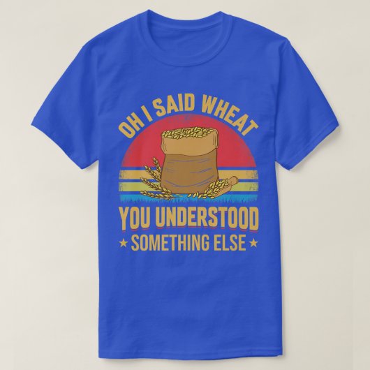 Oh I Said Wheat Funny Farming Farmer Tractor Graph T-Shirt (Design vorne)