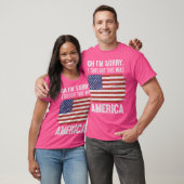 Oh, ich bedaure, dass ich dachte, das wäre Amerika T-Shirt (Unisex)