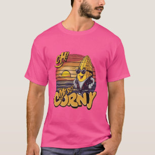 Oh, ich so Corny Cheesy Food Pun Ideen T-Shirt