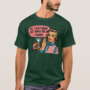 Oh ich trinke keine Drogen für Mehanks vintage T-Shirt