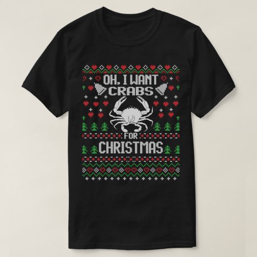 Oh, ich Wollte Krabben für Weihnachten hässlich We T-Shirt (Design vorne)