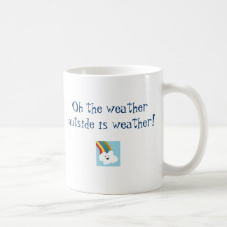Oh ist die Wetteraußenseite Wetter Kaffeetasse