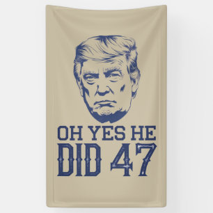 Oh Ja, Er Hat Es Getan 47 Trump 2024 Banner