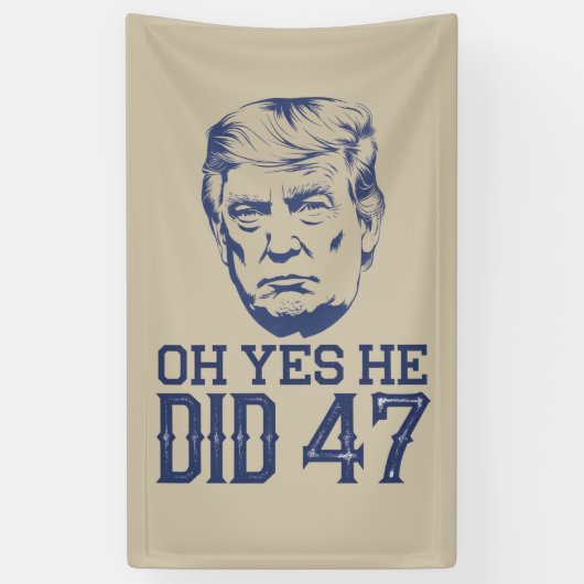Oh ja, er tat 47 Trump 2024 Banner (Vertikal)