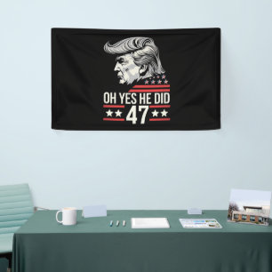 Oh ja, er tat 47 Trump 2024 Banner