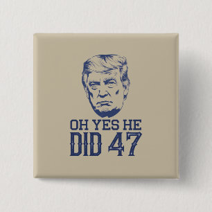 Oh ja, er tat 47 Trump 2024 Button