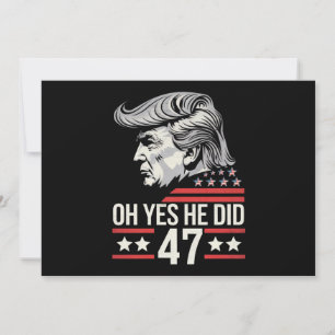 Oh ja, er tat 47 Trump 2024 Einladung