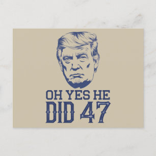 Oh ja, er tat 47 Trump 2024 Postkarte