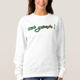 OH JA! SWEATSHIRT