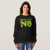 Oh Kale No Kale Spinach Sweatshirt (Vorne ganz)