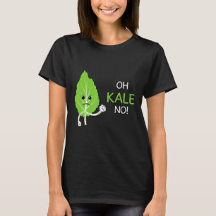 Oh Kale no pun Veganes Geschenk für Vegetarier T-Shirt