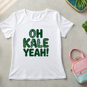 Oh, Kale! T-Shirt