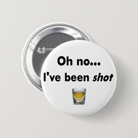 Oh kein… Ich bin Schuss gewesen! Button (Vorne & Hinten)