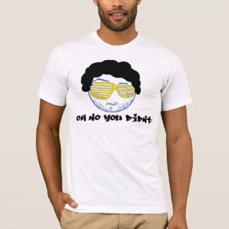 Oh kein taten Sie nicht! T-Shirt