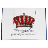 "Oh King, wir beten den Boden, auf dem du gehst!" Große Geschenktüte (Vorderseite)