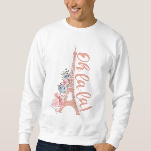 Oh La La - Eiffel Tower Paris Frankreich Sweatshirt (Vorderseite)