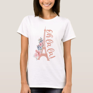 Oh La La - Eiffel Tower Paris Frankreich T-Shirt