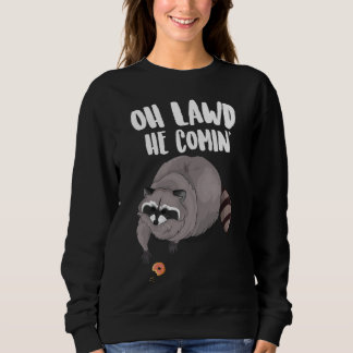 Oh Lawd er kommt lustige Meme Thicc Raccoon mit ei Sweatshirt