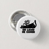 Oh Lawd He Comin Button (Vorne & Hinten)