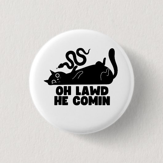 Oh Lawd He Comin Button (Vorderseite)