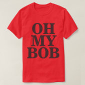 Oh mein Bob T-Shirt (Design vorne)