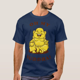 Oh mein Buddha Funny Buddhism Gott Joke T-Shirt