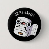 Oh mein Gauze Funny First Aid Puff Dark BG Button (Vorderseite)