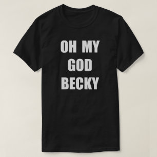 OH MEIN GOTT BECKY T-Shirt