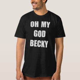 OH MEIN GOTT BECKY T-Shirt