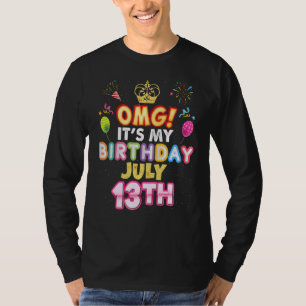 Oh mein Gott, es ist mein Geburtstag, 13. Juli, Vi T-Shirt
