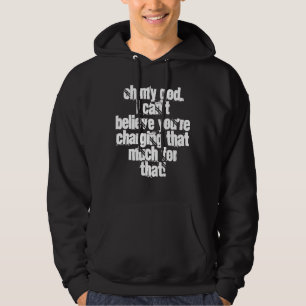 Oh mein Gott, ich kann es nicht glauben Hoodie