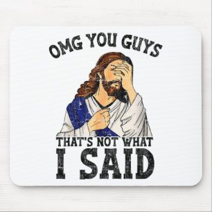 Oh mein Gott Leute das habe ich nicht gesagt  Mousepad
