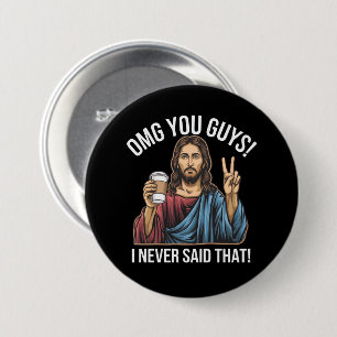 Oh mein Gott Leute, das habe ich nie gesagt Button