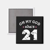 Oh mein Gott, sie ist 21 Jahre alt Magnet (Vorderseite/Rückseite)