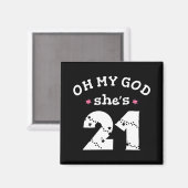 Oh mein Gott, sie ist 21 Jahre alt Magnet (Vorderseite/Rückseite)