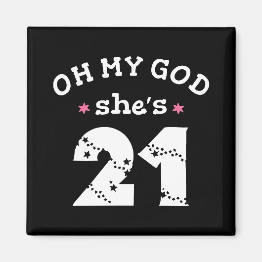 Oh mein Gott, sie ist 21 Jahre alt Magnet (Vorne)