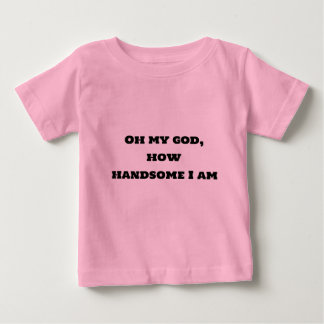 Oh mein Gott, wie gutaussehend ich bin Shirt