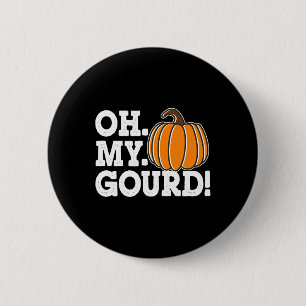 Oh mein Gourd Funny Erntedank Matching Fall Kürbis Button