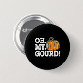 Oh mein Gourd Funny Erntedank Matching Fall Kürbis Button (Vorne & Hinten)