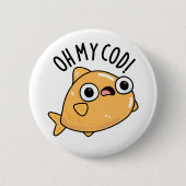 Oh mein Kabeljau Funny Fish Puff Button (Vorderseite)