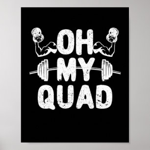 Oh, mein Quad Funny Leg Day Squat Übung Gym Workou Poster