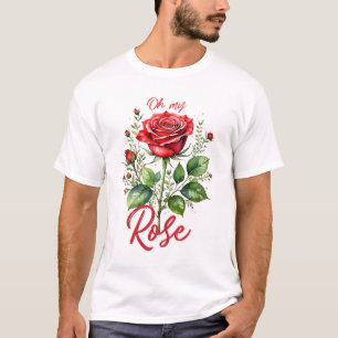 Oh meine Rose T-Shirt