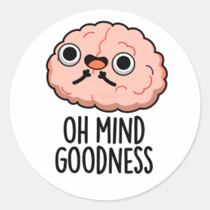 Oh Mind Goodness Funny Brain Pub Runder Aufkleber