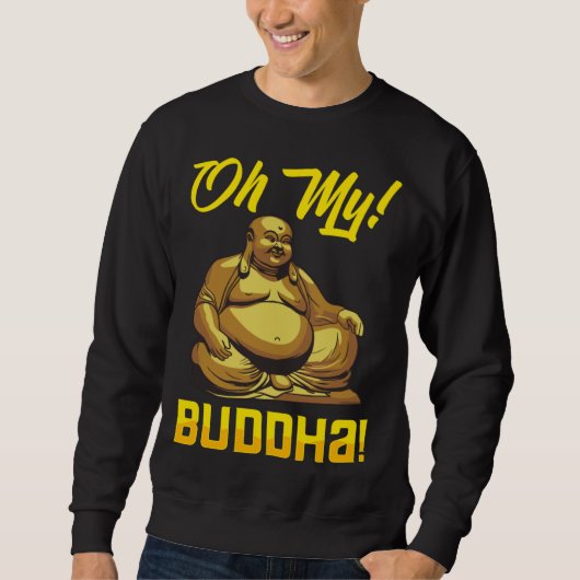 Oh My Buddha Buddhist Meditation & Mindfulness Sweatshirt (Vorderseite)