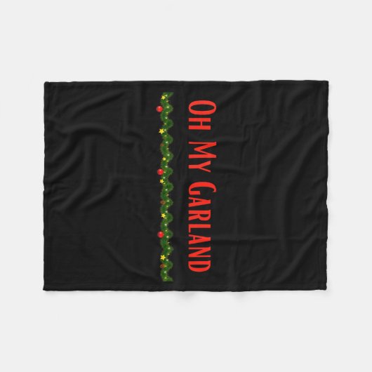 Oh My Garland - Funny Christmas Movie Quotes Fleecedecke (Vorderseite (Horizontal))