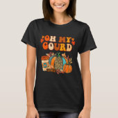 Oh My Gourd Pumpkins Funny Fall Autumn Thanksgivin T-Shirt (Vorderseite)