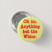 Oh nein alles aber das Widor - Knopf Button (Vorne & Hinten)