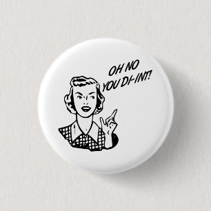 OH NEIN, DAS HAST DU NICHT! Retro-Hausfrau Button