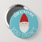 Oh, nein, du hast keinen Gnome gegart Button (Vorne & Hinten)