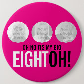 Oh nein, es ist mein GROSSES ACHTHTOH! Schaltfläch Button (Vorderseite)